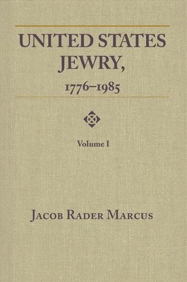 bokomslag United States Jewry, 1776-1985, Volume 1