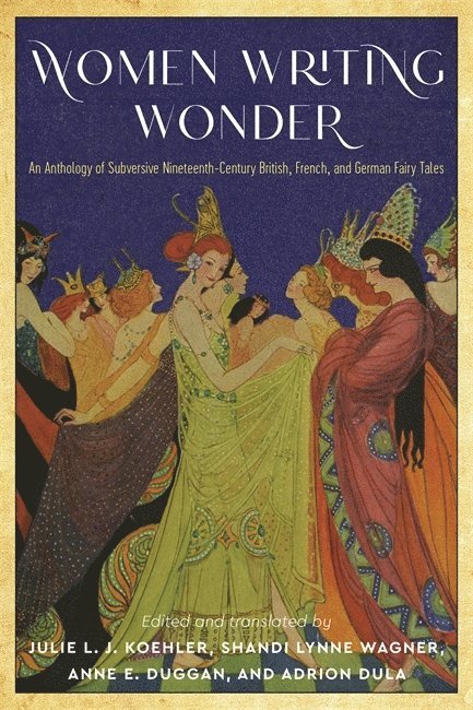 Julie L J, Koehler, Julie L. J. Koehler, Shandi Lynne Wagner, Anne E. Duggan, Adrion Dula, Shandi Lynne, Wagner - Women Writing Wonder, Inbunden