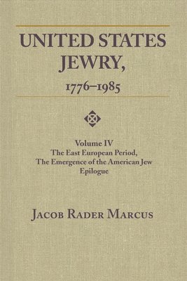 United States Jewry, 1776-1985 vol. 4 1