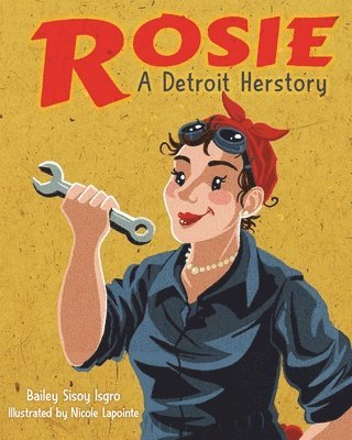 Rosie, a Detroit Herstory 1