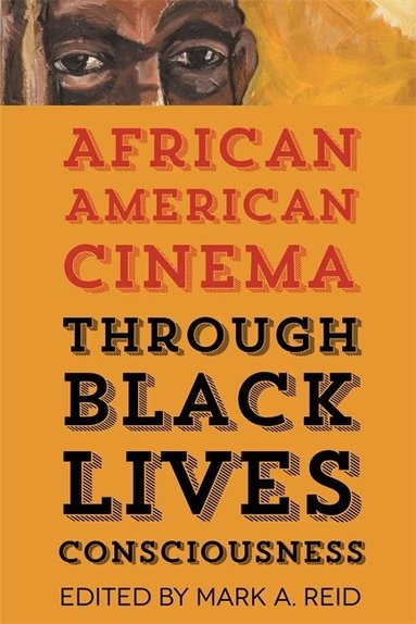 Mark A. Reid - African American Cinema Through Black Lives Consciousness, Inbunden