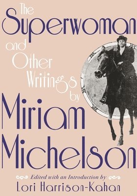 The Superwoman and Other Writings by Miriam Michelson 1