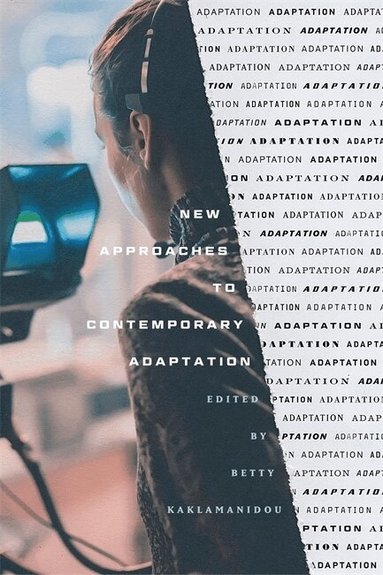 Betty Kaklamanidou - New Approaches to Contemporary Adaptation, Inbunden