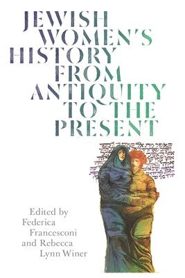 Rebecca Lynn, Winer, Rebecca Lynn Winer, Rebecca Lynn Winer, Federica Francesconi, Federica, Francesconi - Jewish Women's History from Antiquity to the Present, Häftad