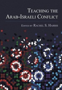 bokomslag Teaching the Arab-Israeli Conflict