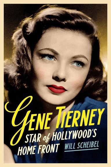 Will Scheibel - Gene Tierney, Inbunden