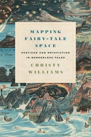 Christy Williams - Mapping Fairy-Tale Space, Inbunden