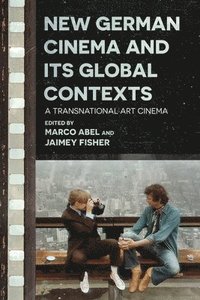 bokomslag New German Cinema and Its Global Contexts: A Transnational Art Cinema