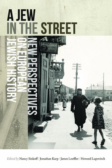 Nancy Sinkoff, Jonathan Karp, James Loeffler, Howard Lupovitch - Jew in the Street, Inbunden