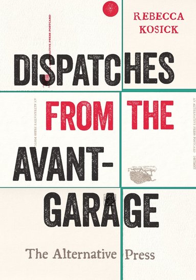 Rebecca Kosick, Thomas A. Klug, Thomas A Klug - Dispatches from the Avant-Garage, Inbunden