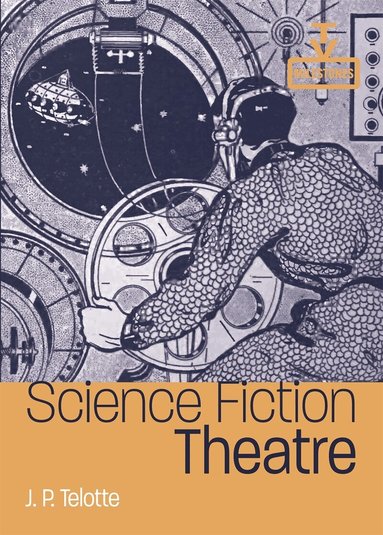 J.P. Telotte - Science Fiction Theatre, Häftad