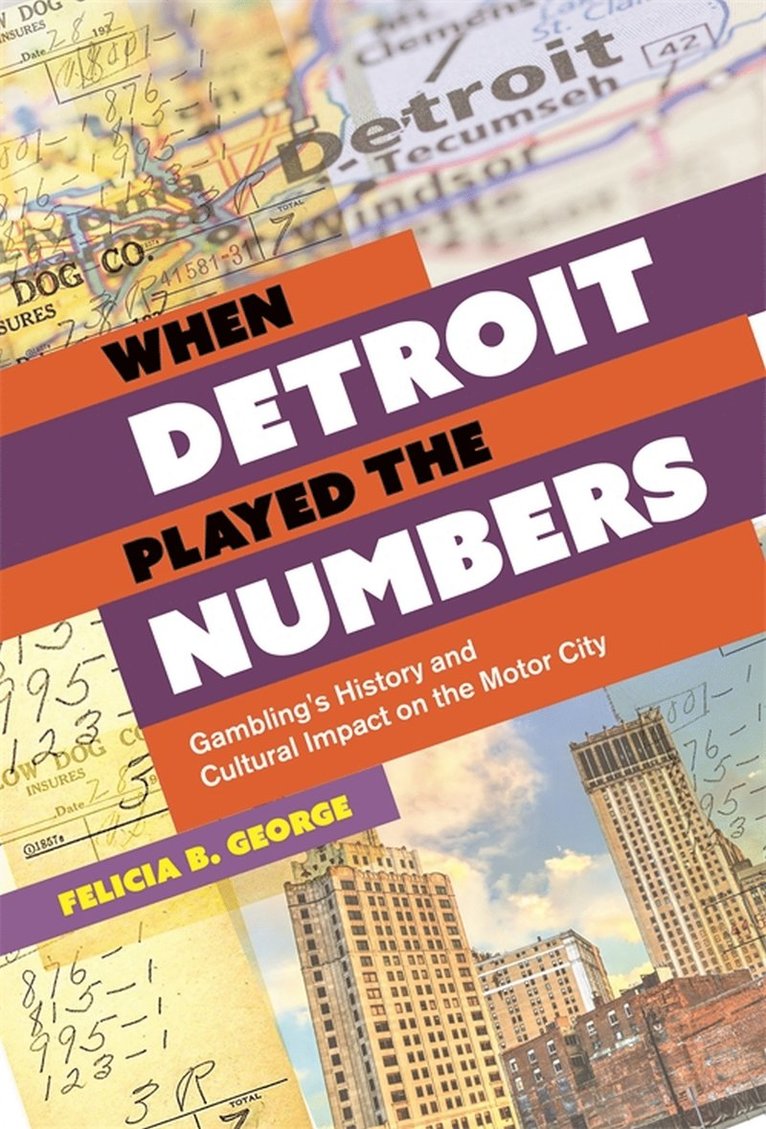 Felicia B. George, Felicia B George - When Detroit Played the Numbers, Inbunden