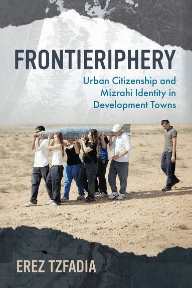 Erez Tzfadia - Frontieriphery, Inbunden