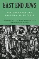 bokomslag East End Jews: Sketches from the London Yiddish Press