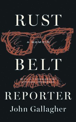 bokomslag Rust Belt Reporter