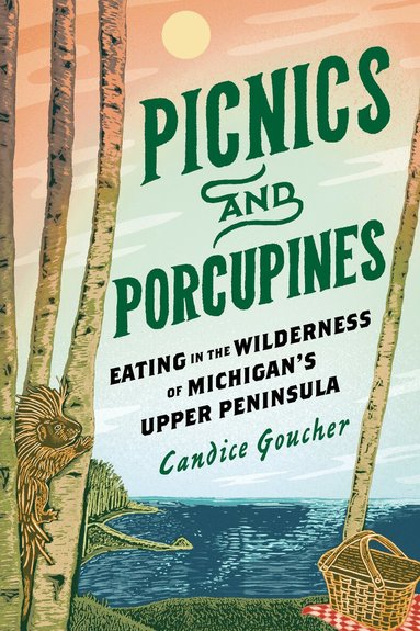 Candice Goucher - Picnics and Porcupines, Häftad