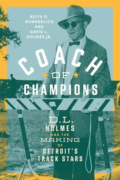 Keith D. Wunderlich, David L. Holmes Jr., Thomas A Klug - Coach of Champions, Häftad