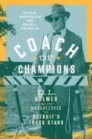 bokomslag Coach of Champions: D.L. Holmes and the Making of Detroit's Track Stars