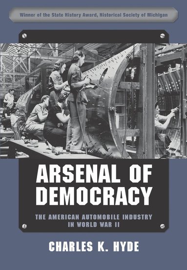 Charles K. Hyde, Thomas A. Klug, Thomas A Klug - Arsenal of Democracy, Häftad