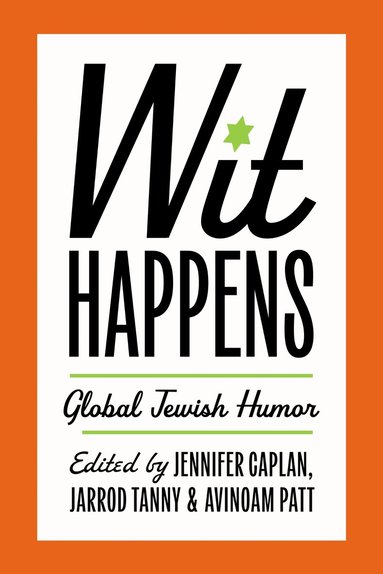Jennifer Caplan, Jarrod Tanny, Avinoam Patt - Wit Happens, Inbunden