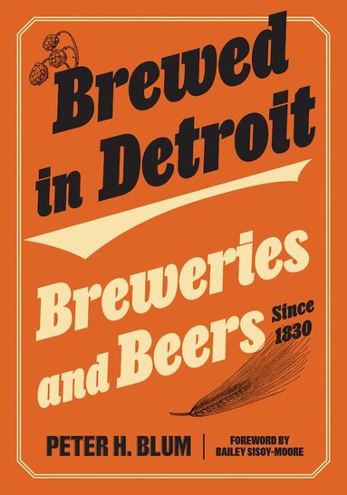 Peter H. Blum - Brewed in Detroit, Häftad