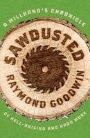 Raymond Goodwin - Sawdusted, Häftad
