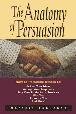 bokomslag The Anatomy of Persuasion