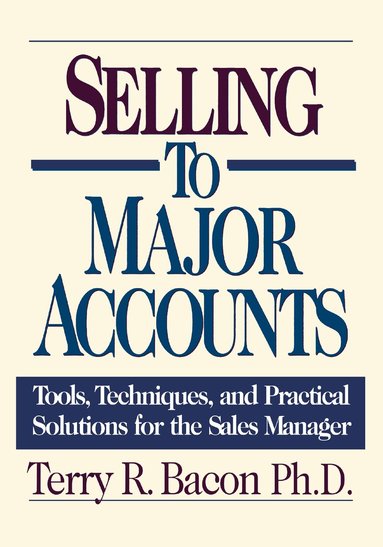 Terry Bacon - Selling to Major Accounts, Häftad