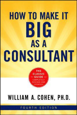 bokomslag How to Make It Big as a Consultant