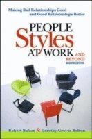 bokomslag People Styles at Work... And Beyond: Making Bad Relationships Good and Good Relationships Better