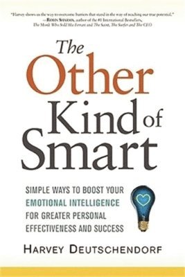 bokomslag The Other Kind of Smart: Simple Ways to Boost Your Emotional Intelligence for Greater Personal Effectiveness and Success