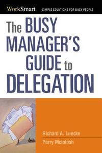 bokomslag The Busy Managers Guide to Delegation