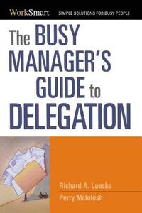 bokomslag The Busy Manager's Guide to Delegation