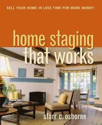 bokomslag Home Staging That Works: Sell Your Home in Less Time for More Money