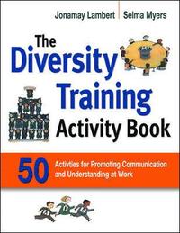 bokomslag The Diversity Training Activity Book: 50 Activities for Promoting Communication and Understanding at Work