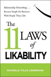 bokomslag The 11 Laws of Likability: Relationship Networking Because People Do Business with People They Like