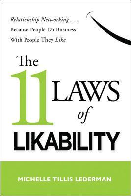 The 11 Laws of Likability: Relationship Networking Because People Do Business with People They Like 1