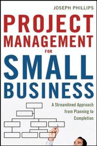 bokomslag Project Management for Small Business: A Streamlined Approach from Planning to Completion
