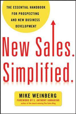 bokomslag New Sales. Simplified: The Essential Handbook for Prospecting and New Business Development