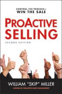 bokomslag ProActive Selling: Control the Process - Win the Sale