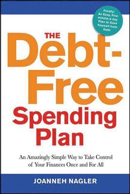 bokomslag The Debt-Free Spending Plan: An Amazingly Simple Way to Take Control of Your Finances Once and for All