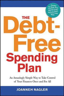 The Debt-Free Spending Plan: An Amazingly Simple Way to Take Control of Your Finances Once and for All 1