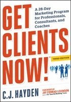 bokomslag Get Clients Now! A 28-Day Marketing Program for Professionals, Consultants, and Coaches