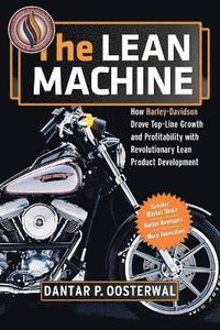 bokomslag The Lean Machine: How Harley-Davidson Drove Top-Line Growth and Profitability with Revolutionary Lean Product Development