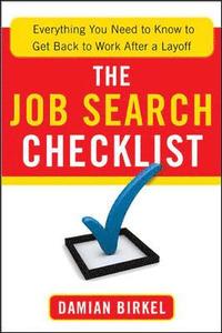 bokomslag The Job Search Checklist: Everything You Need to Know to Get Back to Work After a Layoff