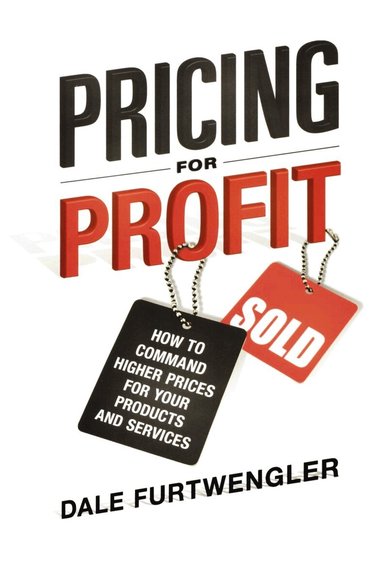 Dale FURTWENGLER - Pricing for Profit, Häftad