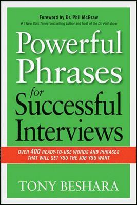 Powerful Phrases for Successful Interviews: Over 400 Ready-to-Use Words and Phrases That Will Get You the Job You Want 1