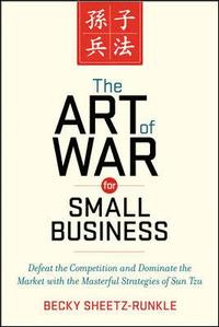 bokomslag Art of War for Small Business: Defeat the Competition and Dominate the Market with the Masterful Strategies of Sun Tzu