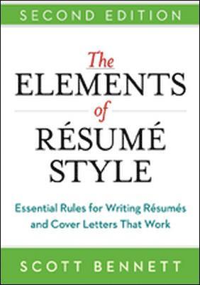 Elements of Resume Style: Essential Rules for Writing Resumes and Cover Letters That Work