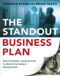 bokomslag The Standout Business Plan: Make It Irresistible--and Get the Funds You Need for Your Startup or Growing Business